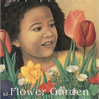 Flower Garden ~ Eve Bunting