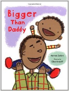 Bigger Than Daddy ~ Harriet Ziefert
