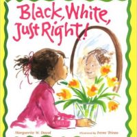 Black, White, Just Right! ~ Marguerite W. Davol