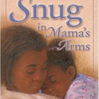 Snug in Mama's Arms ~ Angela Shelf Medearis