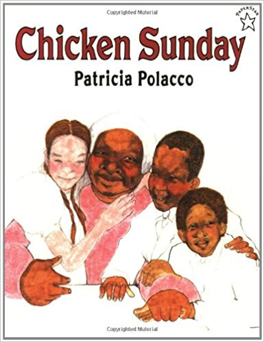 Chicken Sunday ~ Patricia Polacco