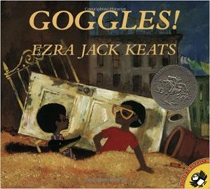 Goggles! ~ Ezra Jack Keats