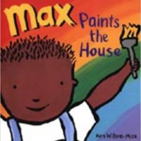 Max Paints the House ~ Ken Wilson-Max