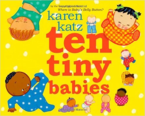 Ten Tiny Babies ~ Karen Katz