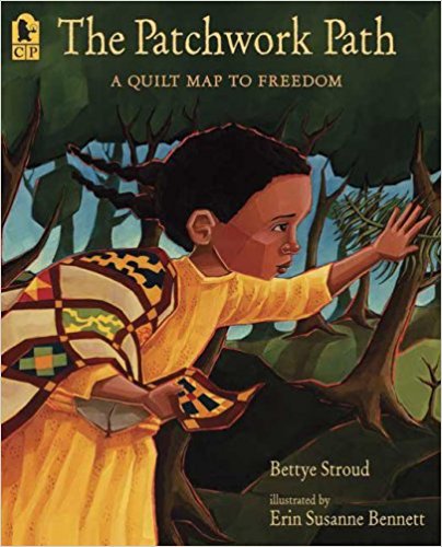 The Patchwork Path: A Quilt Map to Freedom ~ Bettye Stroud