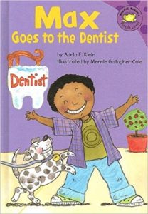 Max Goes to the Dentist ~ Adria F. Klein