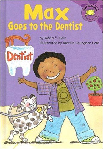 Max Goes to the Dentist ~ Adria F. Klein