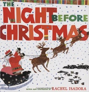 The Night Before Christmas ~ Rachel Isadora