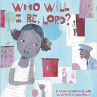 Who Will I Be, Lord? ~ Vaunda Micheaux Nelson