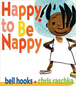 Happy to Be Nappy ~ Bell Hooks
