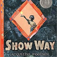 Show Way ~ Jacqueline Woodson