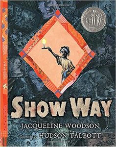 Show Way ~ Jacqueline Woodson