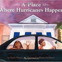 A Place Where Hurricanes Happen by Renee Watson