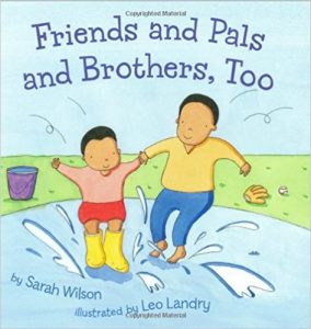 Friends and Pals and Brothers, Too by Sarah Wilson
