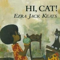 Hi, Cat! by Ezra Jack Keats