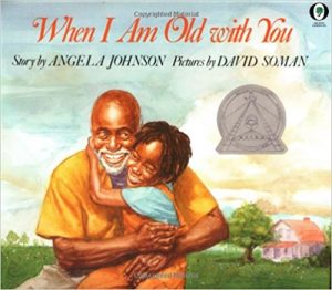 When I Am Old with You by Angela Johnson