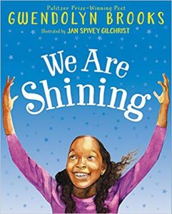 We Are Shining by Gwendolyn Brooks