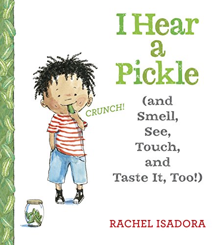 I Hear a Pickle by Rachel Isadora