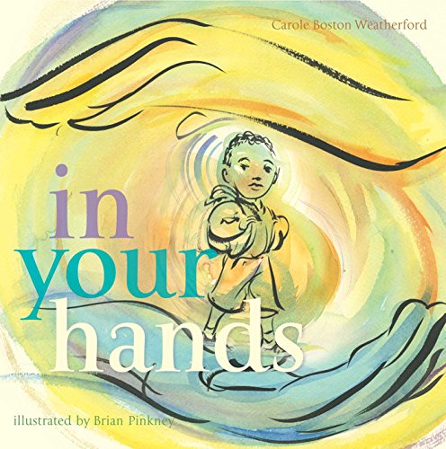 In Your Hands by Carole Boston Weatherford