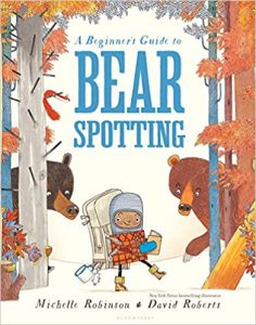 A Beginner's Guide to Bear Spotting by Michelle Robinson