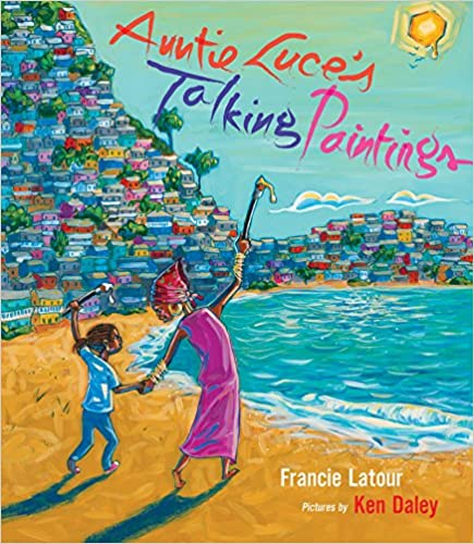 Auntie Luce's Talking Paintings by Francie Latour