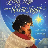 Long Ago on a Silent Night by Julie Berry