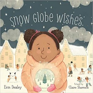 Snow Globe Wishes by Erin Dealey
