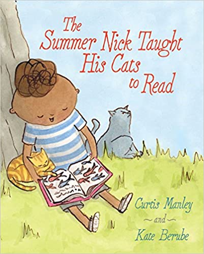 The Summer Nick Taught His Cats to Read by Curtis Manley