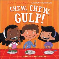 Chew, Chew, Gulp! by Lauren Thompson