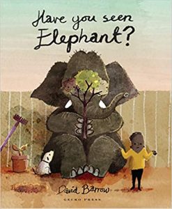 Have You Seen Elephant by David Barrow