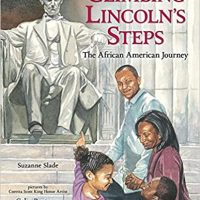 Climbing Lincoln's Steps by Suzanne Slade