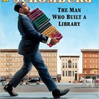 Schomburg The Man Who Built a Library by Carole Boston Weatherford