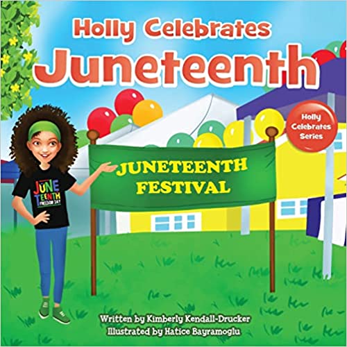 Holly Celebrates Juneteenth by Kimberly Kendall-Drucker