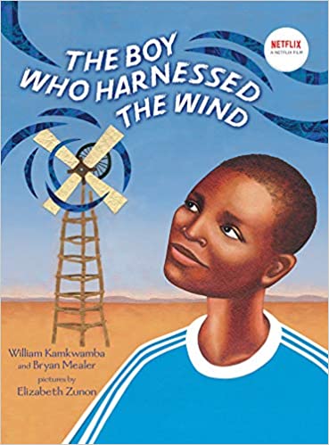 The Boy Who Harnessed the Wind by William Kamkwamba & Bryan Mealer