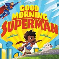 Good Morning, Superman by Michael Dahl