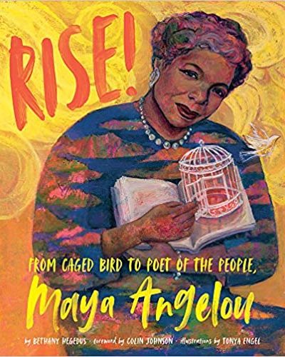 Rise From Caged Bird to Poet of the People, Maya Angelou by Bethany Hegedus
