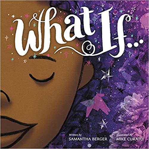 What If... by Samantha Berger