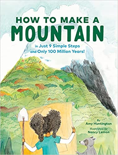 How to Make a Mountain by Amy Huntington
