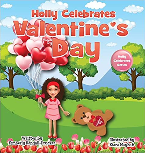 Holly Celebrates Valentine's Day by Kimberly Kendall-Drucker